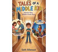 Tales of a Middle Kid: Volume One: Middle-Grade Boys (Confident Kids Collection)
