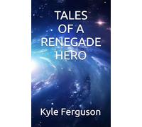 Tales of a Renegade Hero