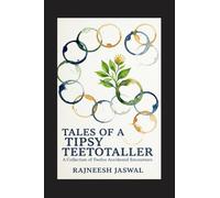 Tales Of A Tipsy Teetotaller: A collection of Twelve Accidental Encounters