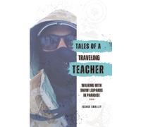 Tales of a Traveling Teacher: Walking with Snow Leopards in Paradise