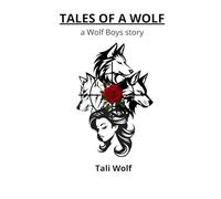 Tales Of A Wolf: A Wolf Boys Story