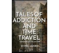 TALES OF ADDICTION & TIME TRAVEL: Whats around the corner?