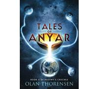 Tales of Anyar: Volume 5 (Destiny's Crucible) [Idioma Inglés]