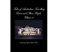 Tales of Australian Travelling Circus and Show People, Volume 2