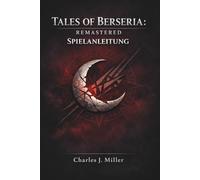 Tales of Berseria: Remastered Spielanleitung: Vom ersten Kampf bis zur Endspielbeherrschung - Ein vollständiges Spielerhandbuch