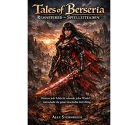 Tales of Berseria Remastered - Spielleitfaden: Meistere jede Schlacht, erkunde jeden Winkel und schalte die ganze Geschichte frei.Mittag