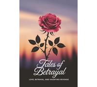 Tales of Betrayal: Love, Betrayal, and Haunting Revenge