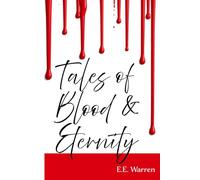 Tales of Blood and Eternity: A Novella (The Virehnai Chronicles: Blood and Eternity)