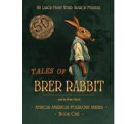 Tales of Brer Rabbit and the Briar Patch: 50 Large-Print Word Search Puzzles for Seniors and Adults · Trickster Tales from African American Folklore · ... American Folklore Word Search Series)