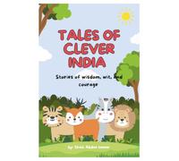 Tales of clever india: Stories of wisdom, wit, and courage