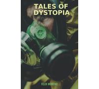 TALES OF DYSTOPIA: Dystopias and Utopias of the near future.: 1 (RELATOS DISTOPICOS)
