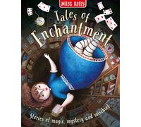 Tales of Enchantment: Stories of magic, mystery and mischief