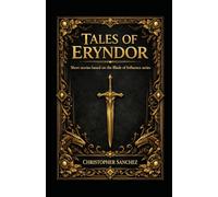 Tales of Eryndor: Short Stories Based on the Blade of Influence series