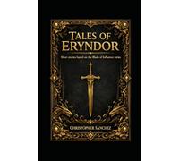 Tales of Eryndor: Short Stories Based on the Blade of Influence series