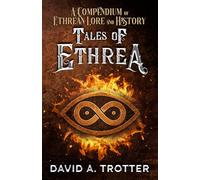 Tales of Ethrea: A Compendium of Ethrean Lore and History (The Last Son of the Feromage Saga)