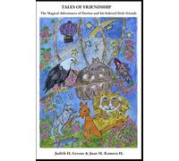 TALES OF FRIENDSHIP: The Magical Adventures of Dorian and his beloved little friends.