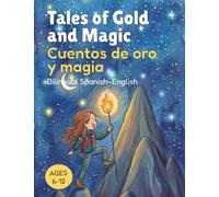 Tales of Gold and Magic | Cuentos de oro y magia: Spanish-English Bilingual Stories for Kids (Wooden House Bilingual Learning Series)