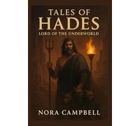Tales of Hades- Lord of the Underworld: Step into the shadows of the Underworld| Perfect for readers ages 10-12 (Mythology)