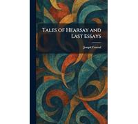 Tales of Hearsay and Last Essays