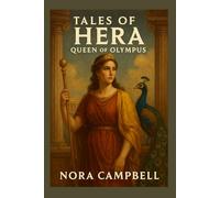 Tales of Hera: Queen of Olympus.: Discover the timeless tales of Hera| Perfect for ages 10-12