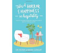 Tales of Horror & Happiness in Hospitality: How to manage properties internationally & tips on making a profit