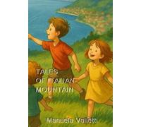 Tales of italian mountain: Stories and legend of a magical place