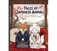 TALES OF JAPANESE ANIMALS: A Cozy Coloring Book of Seasons, Traditions & Everyday Life in Japan