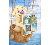 Tales of Kindness in the World of Wonders: Grey Island: Full Color Edition