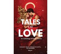Tales of Love: An Anthology of Erotic Stories (Edition1)