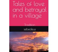 Tales of love and betrayal in a village: Tradition