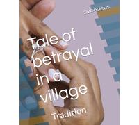 Tales of love and betrayal in a village: Tradition