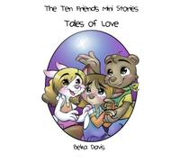 Tales of Love: The Ten Friends Mini Stories
