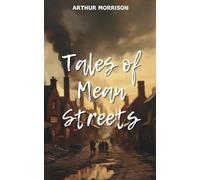Tales of Mean Streets: Collection of Victorian Era Slums Short Stories