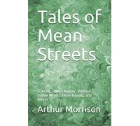 Tales of Mean Streets: Lizerunt, Squire Napper, Without Visible Means, Three Rounds, and Others