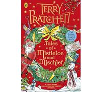 Tales of Mistletoe and Mischief: Fantastical and funny children's stories from the bestselling author