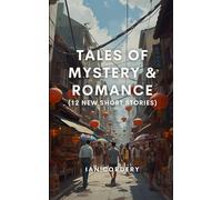 Tales of Mystery & Romance (12 New Short Stories)