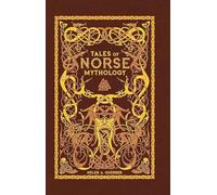 Tales Of Norse Mythology: Barnes & Noble Leatherbound (Barnes & Noble Collectible Editions)