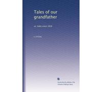 Tales of our grandfather: or, India since 1856