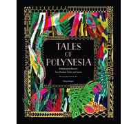 Tales of Polynesia: Folktales from Hawai‘i, New Zealand, Tahiti, and Samoa