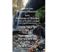Tales of Rabbi Nachman's of Breslav -13 Stories English and Hebrew: י"ג סיפורי מעשיות לרבינו נחמן מברסלב