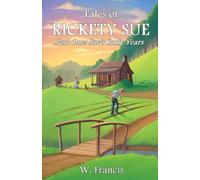 Tales of Rickety Sue: Sue's Early Years: 1
