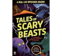 Tales of Scary Beasts: Six Hair-Raising Mysteries to Investigate If You Dare! (Real Life)