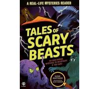 Tales of Scary Beasts: Six Hair-Raising Mysteries to Investigate If You Dare! (Real Life)