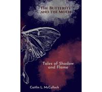 Tales of Shadow and Flame (The Butterfly and the Moth)