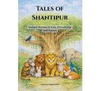 Tales of Shantipur: Animal Stories of Fun, Friendship and Values