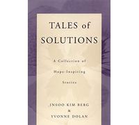 Tales of Solutions: A Collection of Hope-Inspiring Stories (Norton Professional Book)