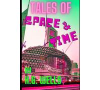 Tales of Space and Time (Annotated Edition)