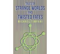 Tales of Strange Worlds and Twisted Fates