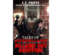 Tales of Supervillainy: Villains Out Shopping: 11 (The Supervillainy Saga)