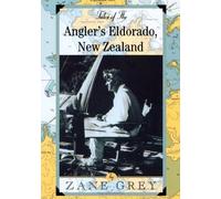 Tales of the Angler's Eldorado: New Zealand by Zane Grey (2000-10-24)